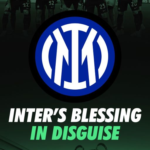 Inter Milan transfer strategy - Blessing in disguise