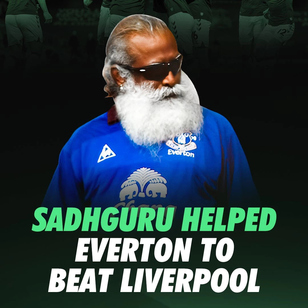 How Sadhguru helped Everton Football Club to beat Liverpool